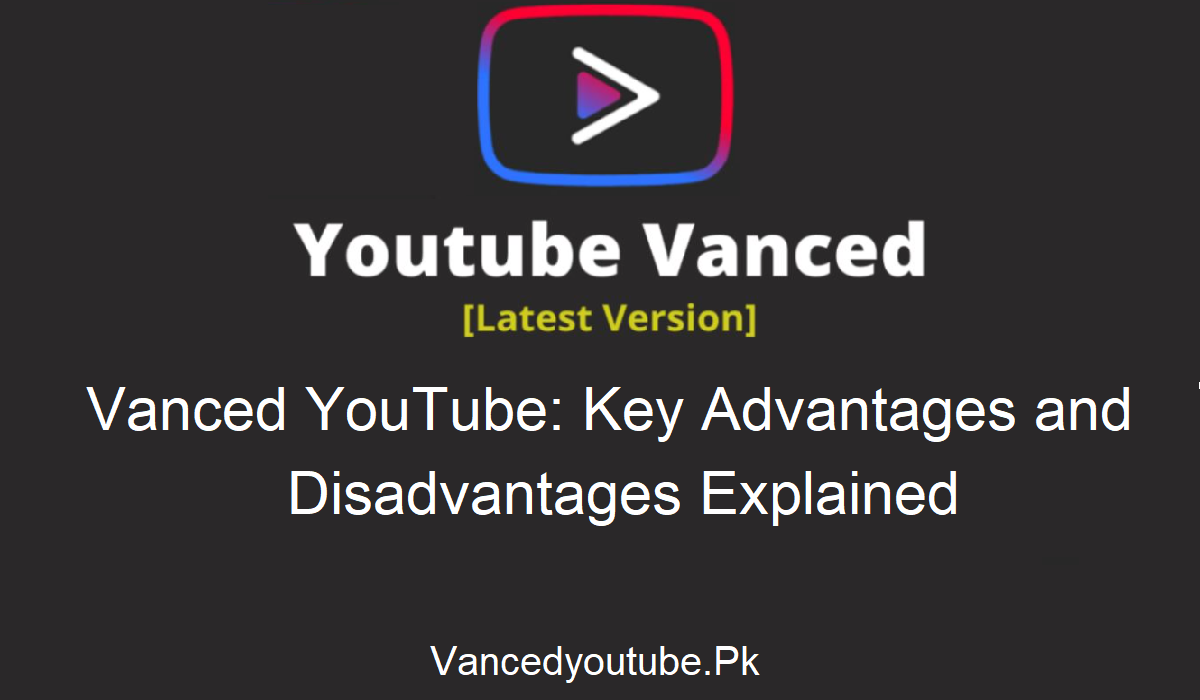 Vanced YouTube Advantages